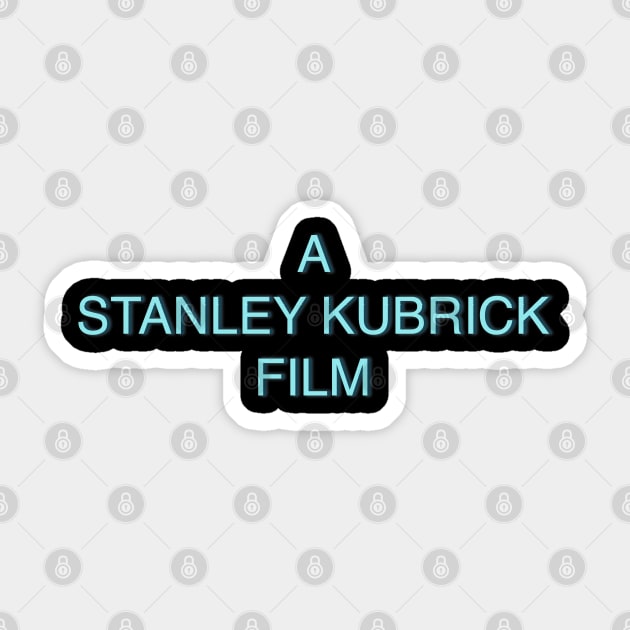 A Stanley Kubric Film Opening Title Sticker by goodwordsco